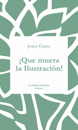 �QUE MUERA LA ILUSTRACI�N!