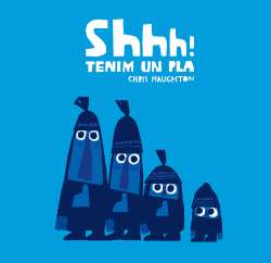SHHH! TENIM UN PLA (CART�N)