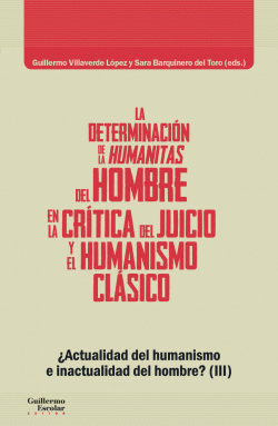 LA DETERMINACI�N DE LA HUMANITAS DEL HOMBRE EN LA CR�TICA DEL JUICIO Y EL HUMANI