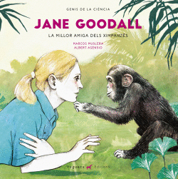 JANE GOODALL:LA MILLOR AMIGA DELS XIMPANZ�S