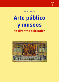 ARTE P�BLICO Y MUSEOS EN DISTRITOS CULTURALES