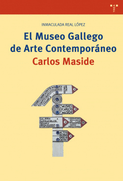 EL MUSEO GALLEGO DE ARTE CONTEMPOR�NEO CARLOS MASIDE