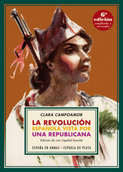 LA REVOLUCI�N ESPA�OLA VISTA POR UNA REPUBLICANA
