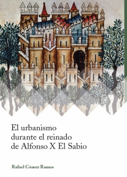EL URBANISMO DURANTE EL REINADO DE ALFONSO X EL SABIO