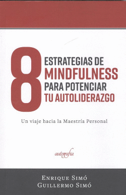 8 ESTRATEGIAS DE MINDFULNESS PARA POTENCIAR TU AUTO-LIDERAZGO
