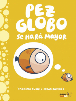 PEZ GLOBO SE HAR� MAYOR