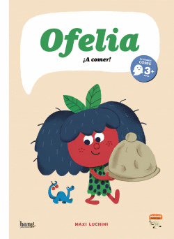 OFELIA, �A COMER!