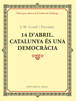 14 D�ABRIL. CATALUNYA �S UNA DEMOCRACIA