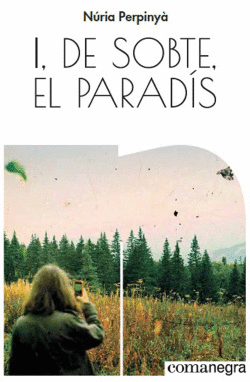 I, DE SOBTE, EL PARAD�S