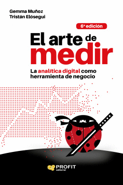 EL ARTE DE MEDIR: LA ANAL�TICA DIGITAL COMO HERRAMIENTA DE NEGOCIO