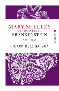 MARY SHELLEY Y EL MONSTRE DE FRANKENSTEIN