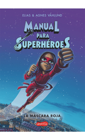 MANUAL PARA SUPERH�ROES. LA M�SCARA ROJA