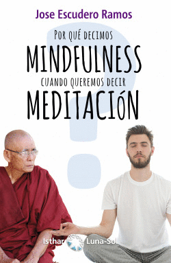 POR QU DECIMOS MINDFULNESS CUANDO QUEREMOS DECIR MEDITACIN?