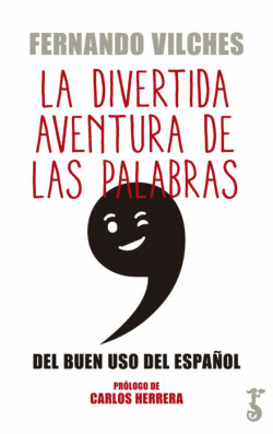 LA DIVERTIDA AVENTURA DE LAS PALABRAS DEL BUEN USO DEL ESPAOL