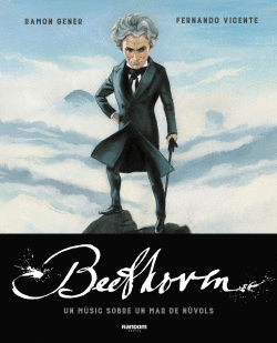 BEETHOVEN. UN M�SIC SOBRE UN MAR DE N�VOLS