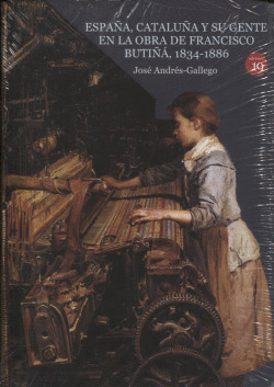 ESPA�A, CATALU�A Y SU GENTE EN LA OBRA DE FRANCISCO BUTI��, 1834-1886