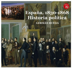 ESPA�A, 1830-1868. HISTORIA POL�TICA