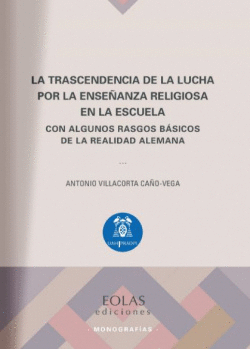 LA TRASCENDENCIA DE LA LUCHA POR LA ENSEANZA RELIGIOSA EN LA ESCUELA