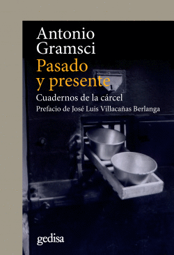 PASADO Y PRESENTE.CUADERNOS DE LA CRCEL
