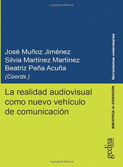 LA REALIDAD AUDIOVISUAL COMO NUEVO VEH�CULO DE COMUNICACI�N