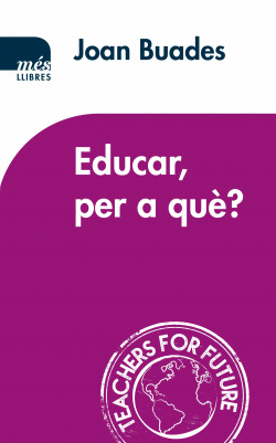 EDUCAR, PER A QU�?