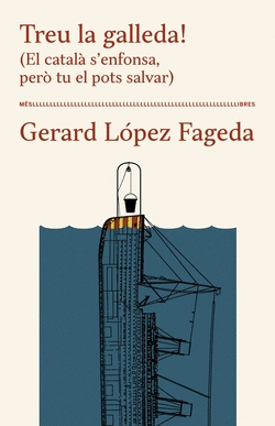 TREU LA GALLEDA! (EL CATAL� S'ENFONSA, PER� TU EL POTS SALVAR)