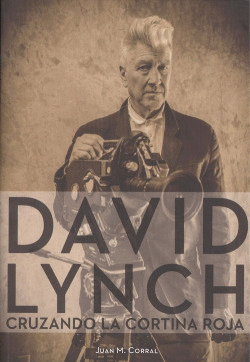 DAVID LYNCH. CRUZANDO LA CORTINA ROJA