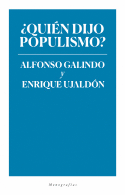 �QUI�N DIJO POPULISMO?