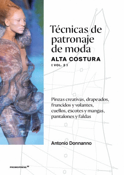 T�CNICAS DE PATRONAJE DE MODA ALTA COSTURA (VOL. 2)