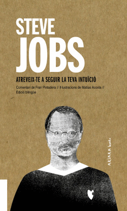 STEVE JOBS: ATREVEIX-TE A SEGUIR LA TEVA INTU�CI�
