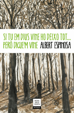 SI TU EM DIUS VINE HO DEIXO TOT... PER� DIGUE`M VINE