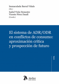 EL SISTEMA DE ADR/ODR ENCONFLICTOS DE CONSUMO:APROXIMACI�N CR�TICA Y PROSPECCI�N