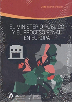 EL MINISTERIO P�BLICO Y EL PROCESO PENAL EN EUROPA