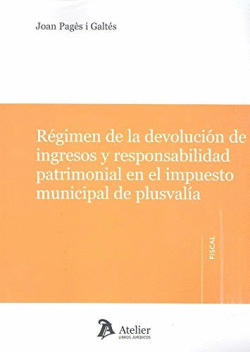 RGIMEN DE LA DEVOLUCIN DE INGRESOS Y RESPONSABILIDAD PATRIMONIAL EN EL IMPUEST