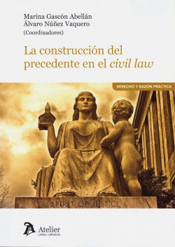 LA CONSTRUCCI�N DEL PRECEDENTE EN EL CIVIL LAW