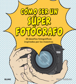 C�MO SER UN S�PER FOT�GRAFO