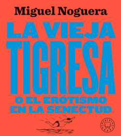 LA VIEJA TIGRESA (NUEVA EDICIN)