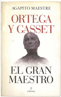 ORTEGA Y GASSET, EL GRAN MAESTRO