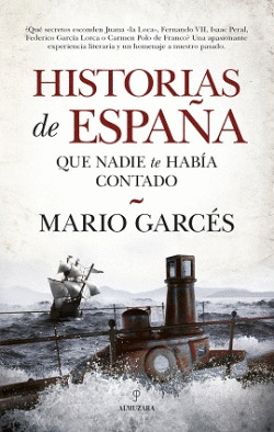 HISTORIAS DE ESPA�A QUE NADIE TE HAB�A CONTADO