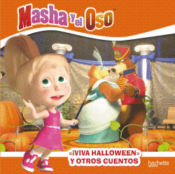 �VIVA HALLOWEN! Y OTROS CUENTOS. MASHA Y EL OSO