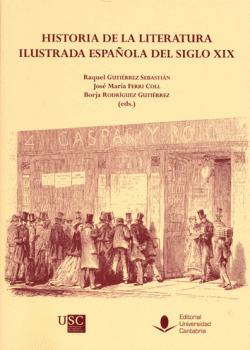HISTORIA DE LA LITERATURA ILUSTRADA ESPA�OLA DEL SIGLO XIX