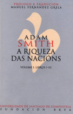 ADAM SMITH. A RIQUEZA DAS NACINS. VOLUME I. LIBROS I-III