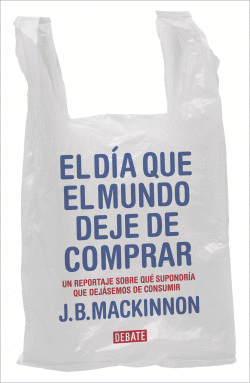 EL D�A QUE EL MUNDO DEJE DE COMPRAR