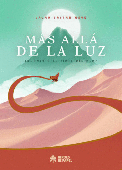 M�S ALL� DE LA LUZ: JOURNEY Y EL VIAJE DEL ALMA