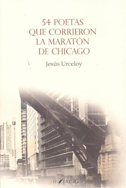 54 POETAS QUE CORRIERON LA MARAT�N DE CHICAGO