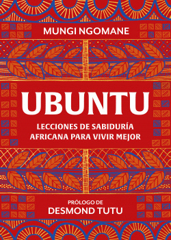 UBUNTU. LECCIONES DE SABIDUR�A AFRICANA PARA VIVIR MEJOR