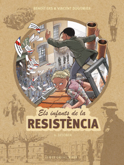 ELS INFANTS DE LA RESISTNCIA 6. DESOBEIR