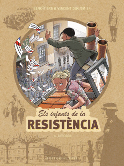 ELS INFANTS DE LA RESIST�NCIA 6. DESOBEIR