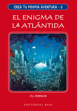 CREA TU PROPIA AVENTURA 5. EL ENIGMA DE LA ATL�NTIDA