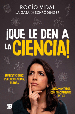 �QUE LE DEN A LA CIENCIA!